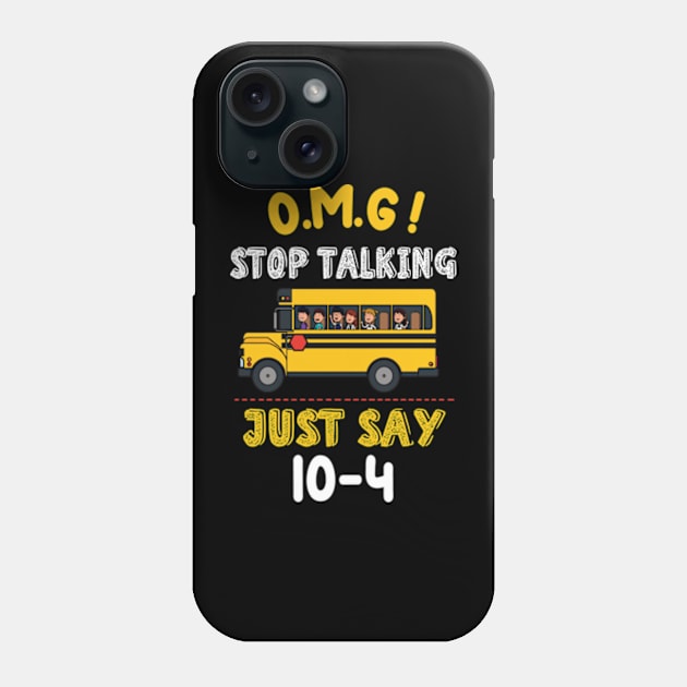 Stop Talking Just Say 10-4 Phone Case by David Brown