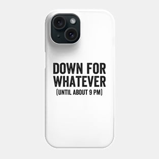 Down for Whatever Style Black Phone Case