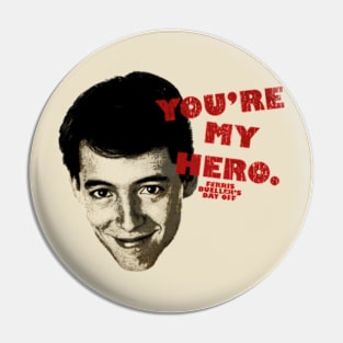 Ferris You're My Hero Pin