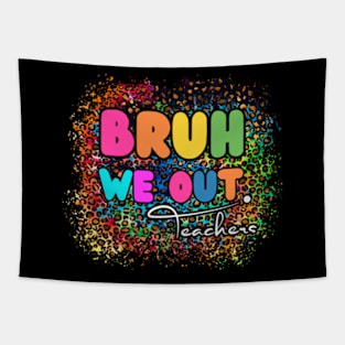 Bruh-We-Out-Teachers Tapestry