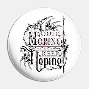 Aranea - Quit Moping (Light) Pin