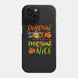 Funny Pumpkin Spice and everything nice Fall Halloween Autumn Phone Case