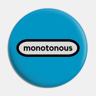 Monotonous- a smart word shirt for smart word type people Pin
