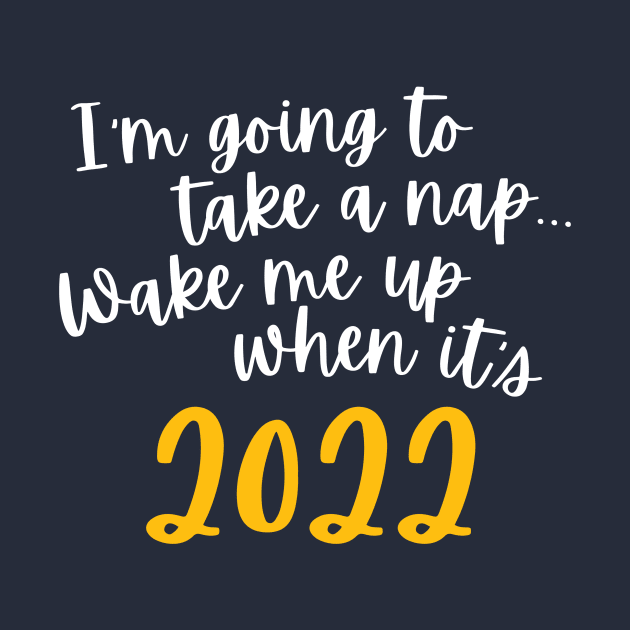 Wake me up when it's 2022 by Cat Bone Design