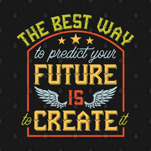 Vintage design wings retro The best way to predict your future is to create it by SpaceWiz95