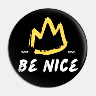 Be Nice Crown Pin