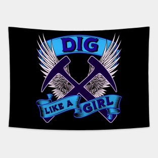 Dig Like A Girl - Geology - Female Rockhound - Funny Tapestry