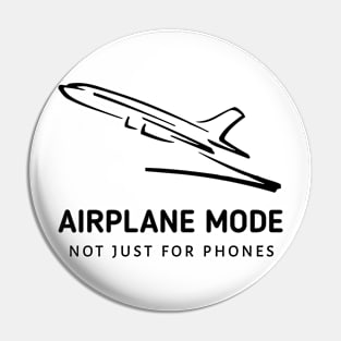 Airplane Mode: Nor Just For Phones Pin