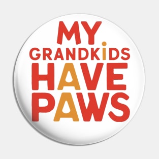 My Grandkids Have Paws Pin