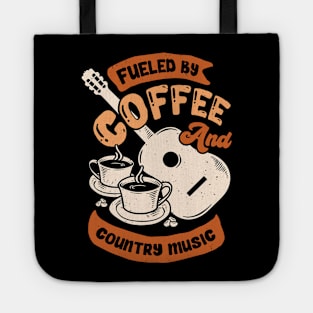 Fueled By Coffee And Country Music Tote