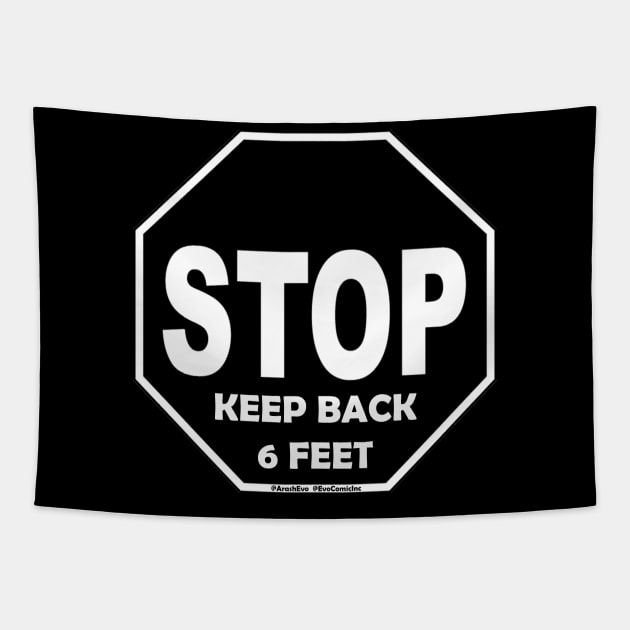 STOP, KEEP BACK 6 FEET Tapestry by EvoComicsInc