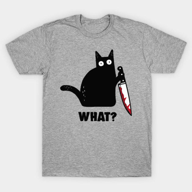 Cat What Funny Black Cat Shirt Murderous Cat With Knife Cat What