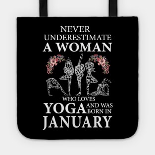 Never Underestimate A Woman Who Loves Yoga Born In January Tote