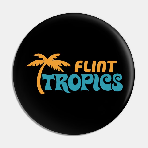 Flint Tropics Pin by The Moon Child