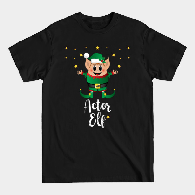 Discover Actor Elf Christmas Elves Xmas Matching Family Group - Actor - T-Shirt