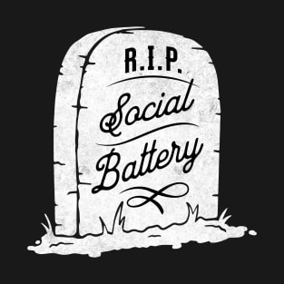 RIP Social Battery Socially Awkward Sarcastic Funny T-Shirt