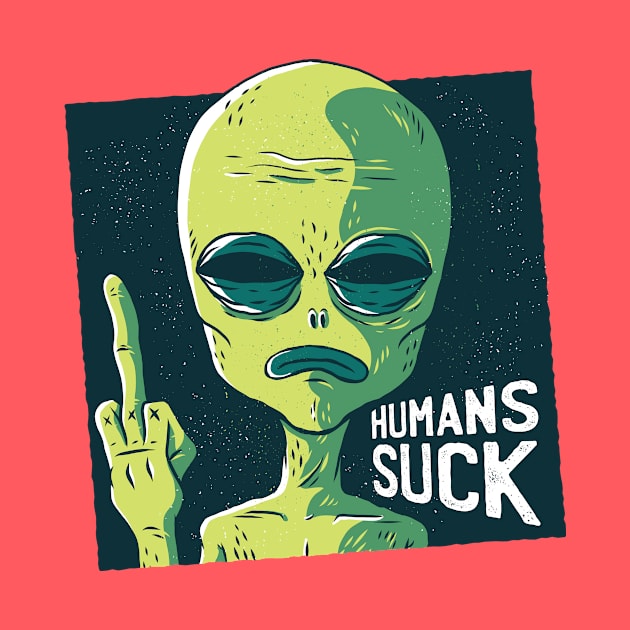 Humans Suck - Alien by rjzinger