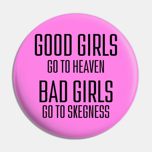 Bad girls go to Skegness Pin by VoidDesigns