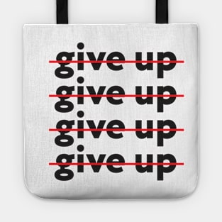 Don't give up Tote