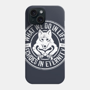 What we do in life, echoes in eternity. Phone Case