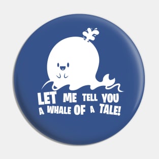 Whale Of A Tale Pin