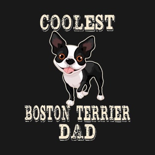 Coolest Boston Terrier Dog Dad T-Shirt