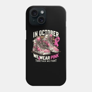 In October, We Wear Pink: Join the Fight Against Breast Cancer! Phone Case