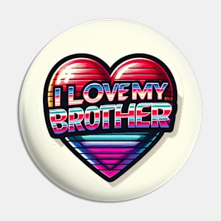 I love my brother Pin