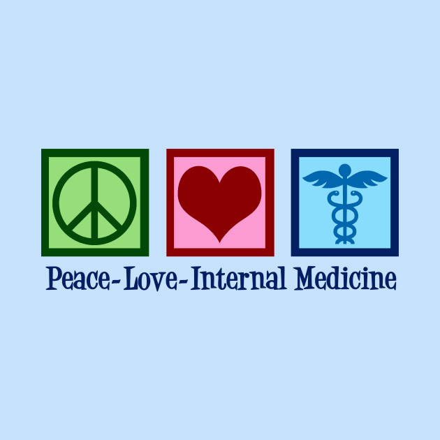 Peace Love Internal Medicine by epiclovedesigns