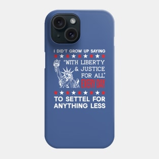 Liberty and Justice For All Phone Case