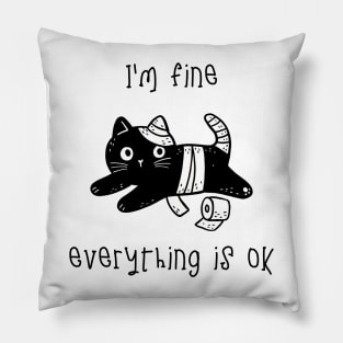 Everyting is OK I'm fine Funny cat Pillow