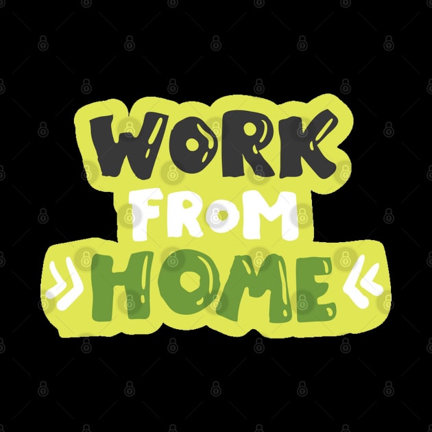 Work From Home - Cute Typography by bigbikersclub