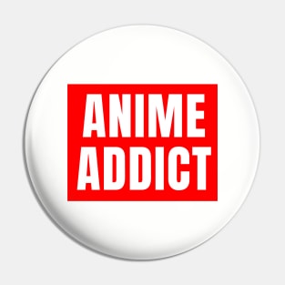 Anime Addict Pin