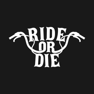 Ride Or Die Bro T-Shirt