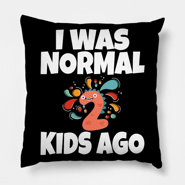 I Was Normal Two Kids Ago Pillow by Work Memes