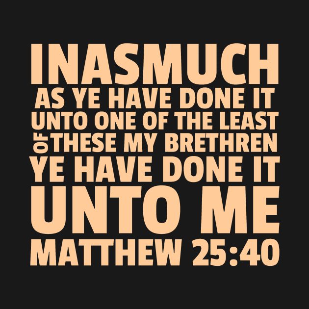 Jesus Vibes Peach Matthew 25:40 Least My Brethren by BubbleMench