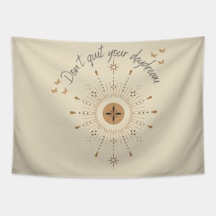 don't quit your daydream Tapestry