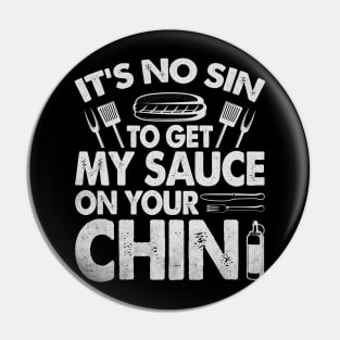 It's No Sin Get My Sauce On Your Chin Pin