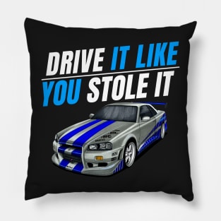 Drive it like you stole it { fast and furious Paul walker's Skyline } Pillow