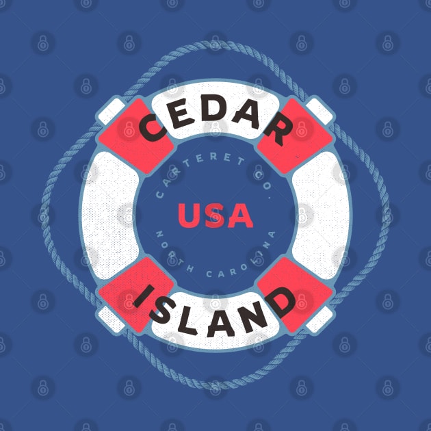 Cedar Island, NC Summertime Vacation Life Preserver by Contentarama