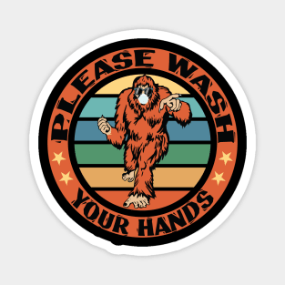 Bigfoot Please Wash Your Hands Magnet