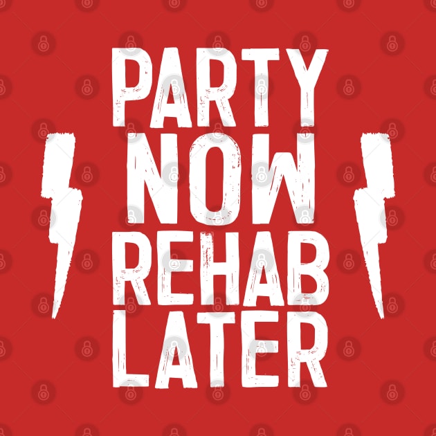 Party Now, Rehab Later by DankFutura