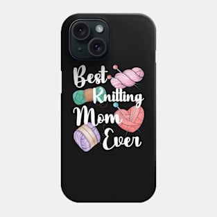 Best Knitting Mom Ever Phone Case