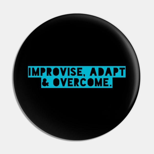 Improvise, adapt & overcome Pin by Live Together