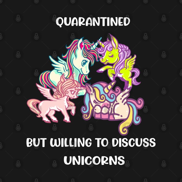 Quarantined But Willing To Discuss Unicorns by familycuteycom