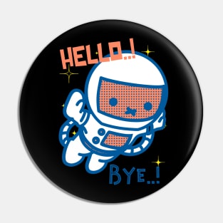 Hello..! Bye..! Pin