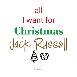 All I Want for Christmas is a Jack Russell T-Shirt