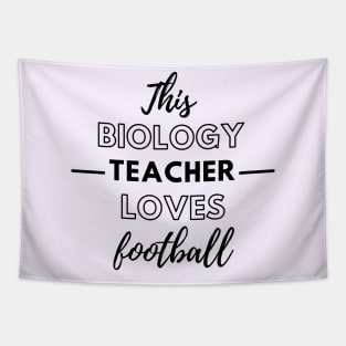 This Biology Teacher Loves Football Tapestry