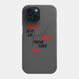 never give up Phone Case