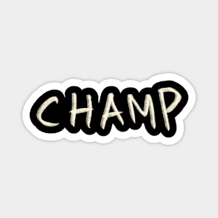 Hand Drawn Champ Magnet